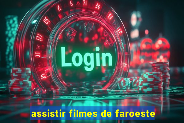 assistir filmes de faroeste